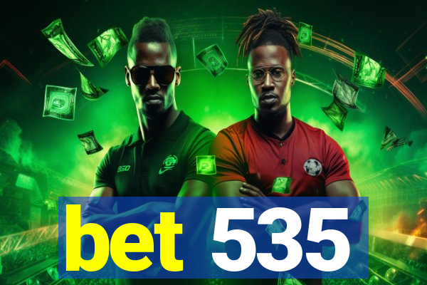 bet 535